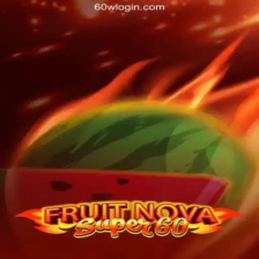 Exploring the Thrills of FruitNovaSuper60: An In-Depth Look at this Exciting Game
