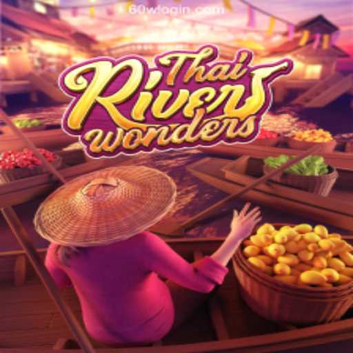 Exploring ThaiRiverWonders: A Fascinating Adventure in Gaming